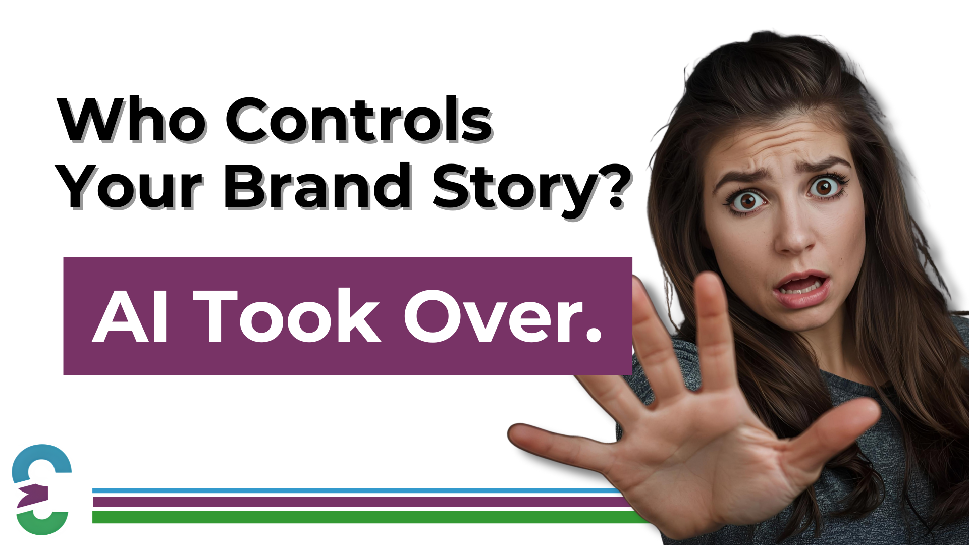 Who Controls Your Brand Story? AI Took Over (Here’s How to Fight Back)